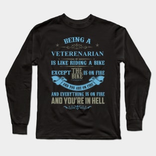 Being a VETERENARIAN is Like Riding a Bike Funny Gift Long Sleeve T-Shirt